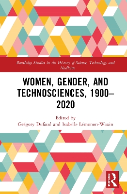 Women, Gender, and Technosciences, 1900-2020