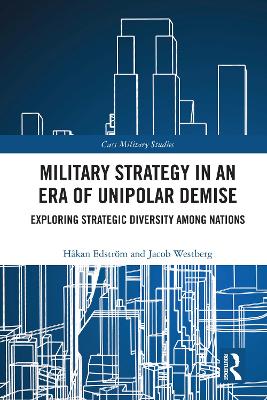 Military Strategy in an Era of Unipolar Demise