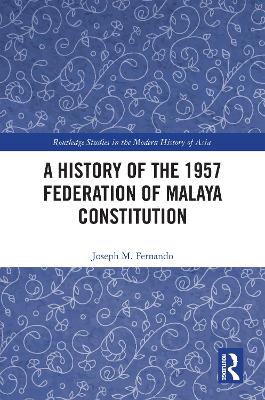 A History of the 1957 Federation of Malaya Constitution