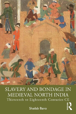 Slavery and Bondage in Medieval North India