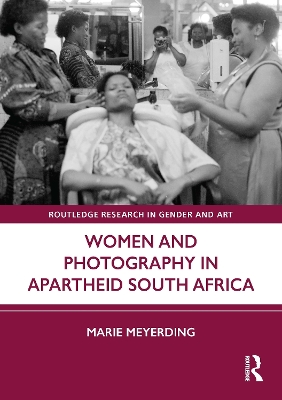 Women and Photography in Apartheid South Africa