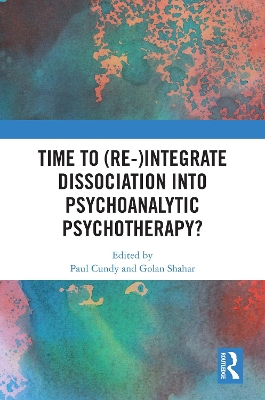 Time to (Re-)integrate Dissociation into Psychoanalytic Psychotherapy?