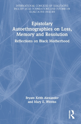 Epistolary Autoethnographies on Loss, Memory and Resolution