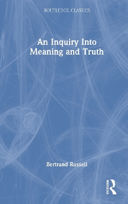 An Inquiry Into Meaning and Truth