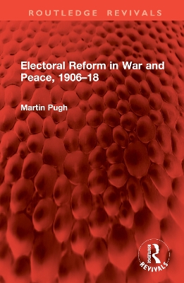 Electoral Reform in War and Peace, 1906-18