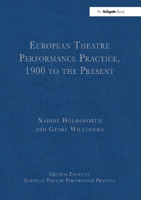 European Theatre Performance Practice, 1900 to the Present