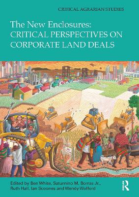 New Enclosures: Critical Perspectives on Corporate Land Deals