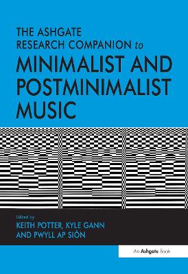 The Ashgate Research Companion to Minimalist and Postminimalist Music