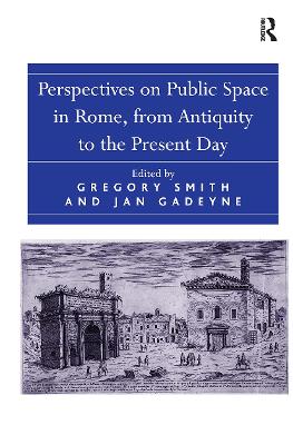 Perspectives on Public Space in Rome, from Antiquity to the Present Day