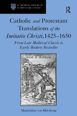 Catholic and Protestant Translations of the Imitatio Christi, 1425-1650