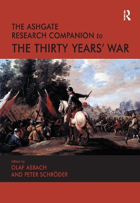 The Ashgate Research Companion to the Thirty Years' War