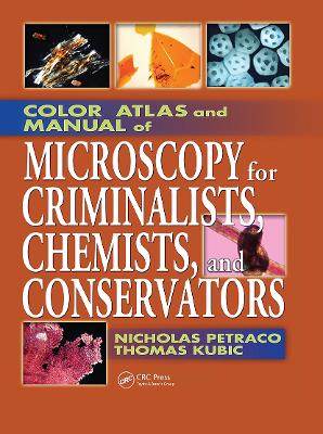 Color Atlas and Manual of Microscopy for Criminalists, Chemists, and Conservators