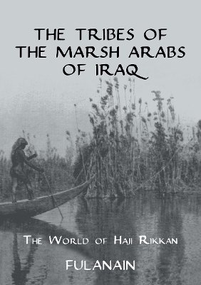 The Tribes Of The Marsh Arabs of Iraq