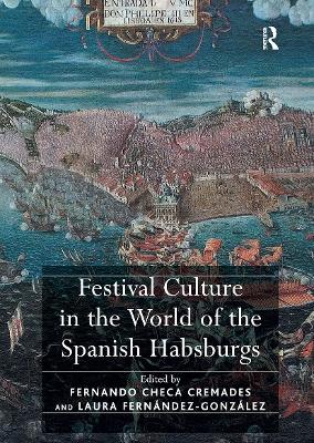 Festival Culture in the World of the Spanish Habsburgs