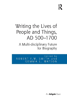 Writing the Lives of People and Things, AD 500-1700