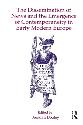 Dissemination of News and the Emergence of Contemporaneity in Early Modern Europe