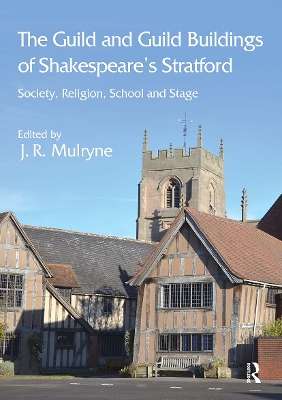 The Guild and Guild Buildings of Shakespeare's Stratford