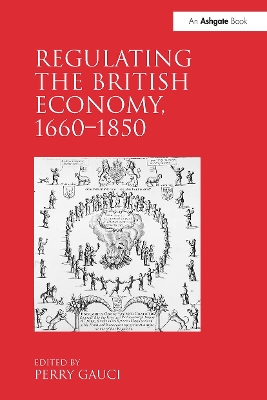 Regulating the British Economy, 1660?1850