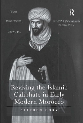 Reviving the Islamic Caliphate in Early Modern Morocco