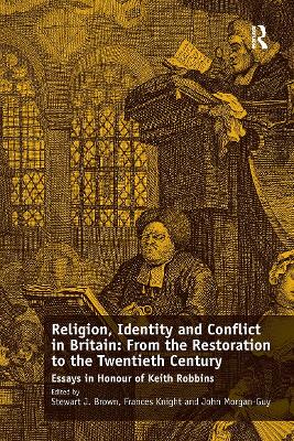 Religion, Identity and Conflict in Britain: From the Restoration to the Twentieth Century