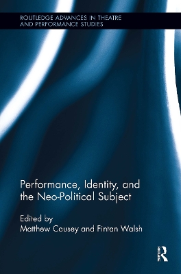 Performance, Identity, and the Neo-Political Subject