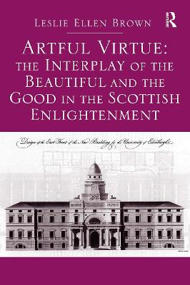 Artful Virtue: The Interplay of the Beautiful and the Good in the Scottish Enlightenment