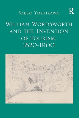 William Wordsworth and the Invention of Tourism, 1820-1900