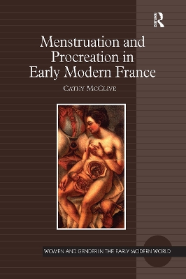 Menstruation and Procreation in Early Modern France