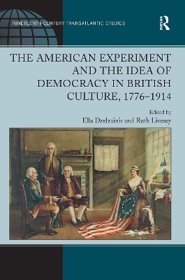 American Experiment and the Idea of Democracy in British Culture, 1776?1914