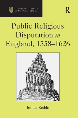 Public Religious Disputation in England, 1558-1626