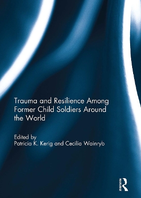 Trauma and Resilience Among Child Soldiers Around the World