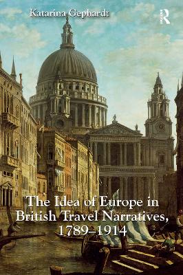 Idea of Europe in British Travel Narratives, 1789-1914