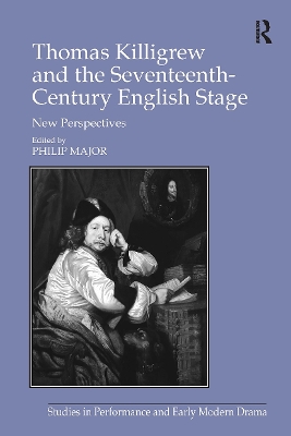 Thomas Killigrew and the Seventeenth-Century English Stage