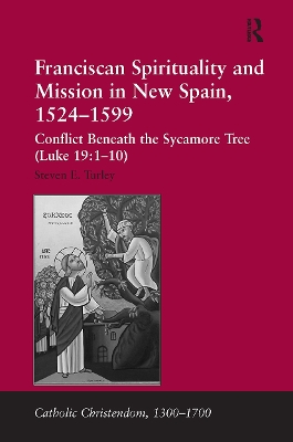 Franciscan Spirituality and Mission in New Spain, 1524-1599