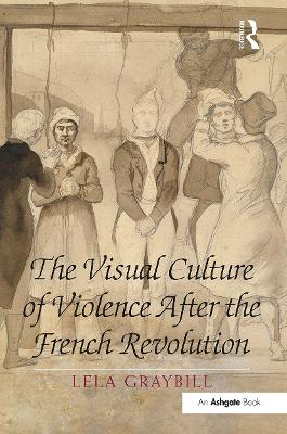 Visual Culture of Violence After the French Revolution