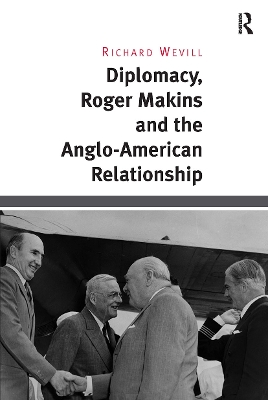 Diplomacy, Roger Makins and the Anglo-American Relationship