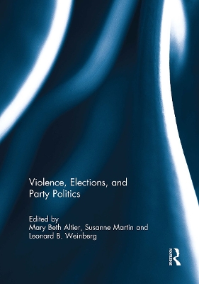 Violence, Elections, and Party Politics