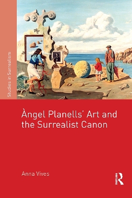 ??ngel Planells'Art and the Surrealist Canon