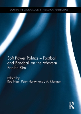 Soft Power Politics - Football and Baseball on the Western Pacific Rim