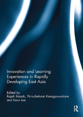 Innovation and Learning Experiences in Rapidly Developing East Asia