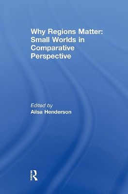 Why Regions Matter: Small Worlds in Comparative Perspective