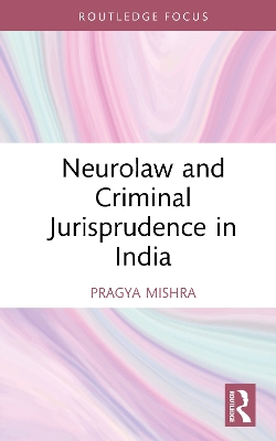 Neurolaw and Criminal Jurisprudence in India