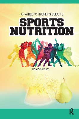 An Athletic Trainers' Guide to Sports Nutrition