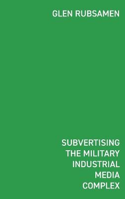 Subvertising the Military Industrial Media Complex