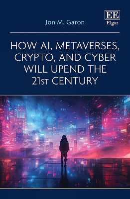 How AI, Metaverses, Crypto, and Cyber will Upend the 21st Century