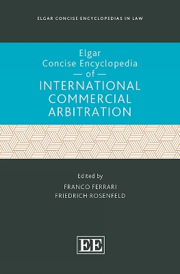 Elgar Concise Encyclopedia of International Commercial Arbitration