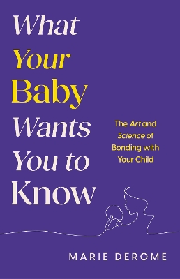 The What Your Baby Wants You to Know