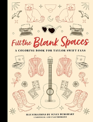 Fill the Blank Spaces: A Coloring Book for Taylor Swift Fans