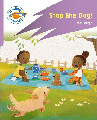 Reading Planet: Rocket Phonics - First Steps - Stop the Dog! (Lilac Plus)