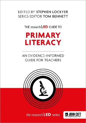 researchED Guide to Primary Literacy: An evidence-informed guide for teachers